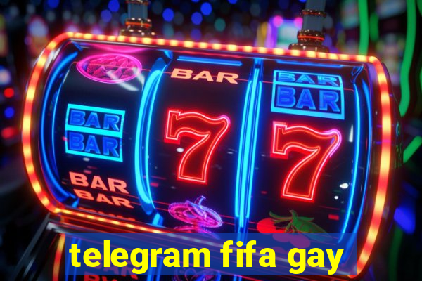 telegram fifa gay